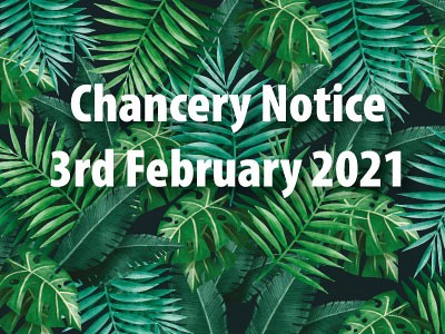 Chancery Notice - 3rd February 2021